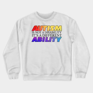 Autism Is Not A Disability White Version Crewneck Sweatshirt